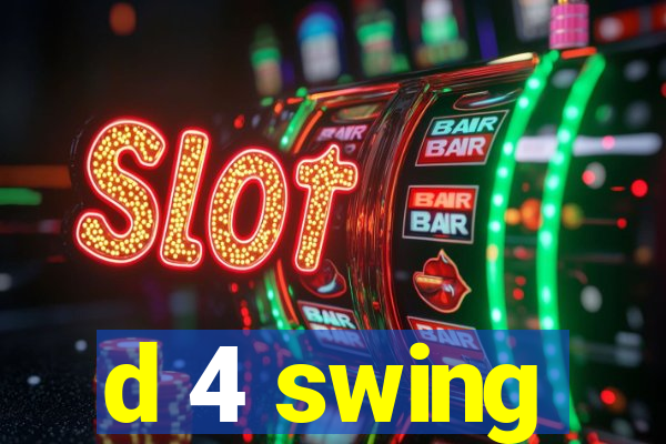 d 4 swing
